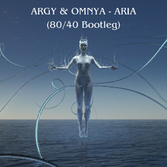 Argy & Omnya - Aria (8040 Bootleg) [FREE DOWNLOAD]