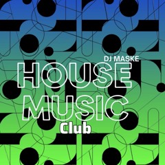 House is the language DJ Maske