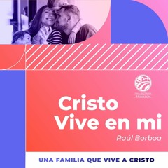 01 | Raúl Borboa | Cristo vive en mi | Ciclo de Conferencias | 01/26/2024