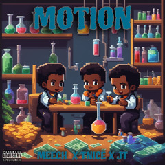 Motion - Meech x Tnice x JT