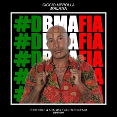 Ciccio Merolla - Malatia (Socievole & Adalwolf Bootleg Remix) [BUY=FREE DOWNLOAD]