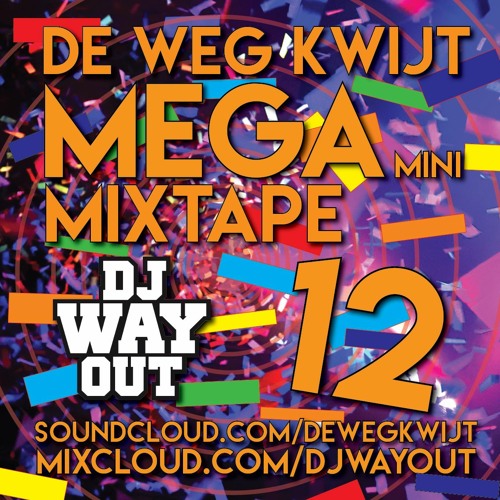 De Weg Kwijt MEGA Mini Mixtape Week 12 REUPLOAD