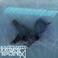 WAVECRAFTERS [AAquatek x Depsjetrex] - SUBMERXION