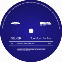 Selker - Too Much For Me (Adam Cutting Remix)