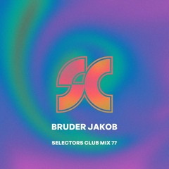 Selectors Club Mix 77 - Bruder Jakob