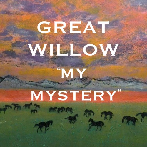 MY MYSTERY - GREAT WILLOW