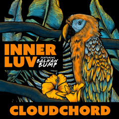 Cloudchord and Balkan Bump - Inner Luv