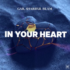 GAR, Shariful Islam - In Your Heart