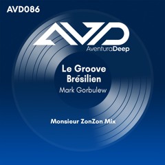 Le Groove Brésilien (Monsieur ZonZon Ceu Azul Radio Edit) Mark Gorbulew