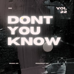 DNS - Dont You Know (Original Mix)**Free Download