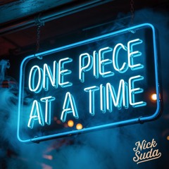 One Piece At A Time (Prod. Ajondabeat)