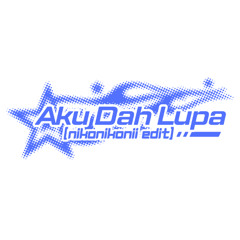 Aku Dah Lupa (NikoNikoNii UKG Edit) [free download]