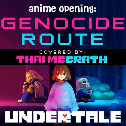 Undertale Anime Opening Genocide Route Thai McGrath - Anime Music Covers