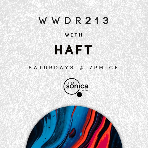HAFT - When We Dip Radio #213 [9.10.21]