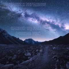 Iateabee X Nefarious - Harder We Fall (Missing You) [Hardstyle Edit]
