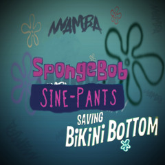 SpongeBob Sine-Pants Saves Bikini Bottom