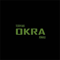 OKRA feat. Rimau