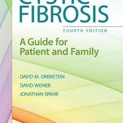 Access EPUB KINDLE PDF EBOOK Cystic Fibrosis: A Guide for Patient and Family by  David M. Orenstein