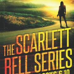 eBook ✔️ Download The Scarlett Bell Series Books 6-10 (Scarlett Bell Thrillers)
