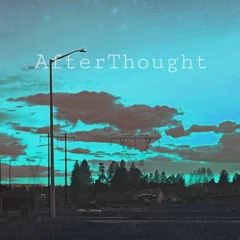 After Thought (Prod. Gaxillic x IOF)