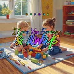 I Love You Forever & Always