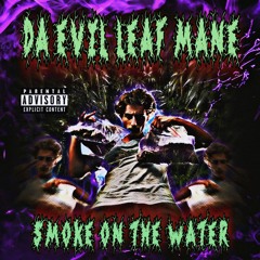 SMOKE ON THE WATER (PROD.DJ PLAUGED PLAYA )