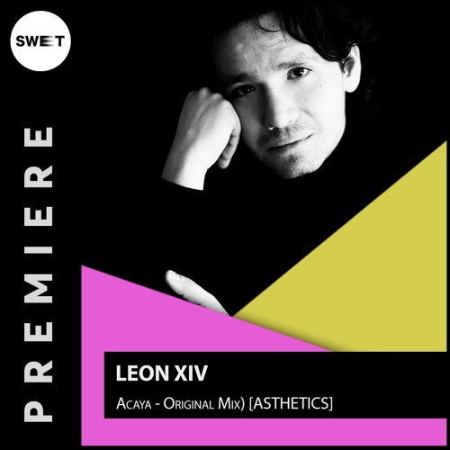 PREMIERE : Leon XIV - Acaya (Original Mix)[ASTHETICS]