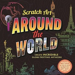 View [EPUB KINDLE PDF EBOOK] Scratch Art: Around The World: Adult Scratch Art Activit