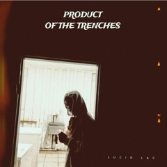 Product Of The Trenches (Intro)