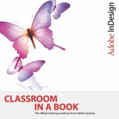 [Read] EPUB 📂 Adobe InDesign CS2 Classroom In A Book by  Adobe [EPUB KINDLE PDF EBOO