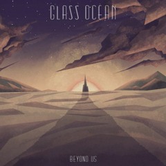 Glass Ocean - Beyond Us (PhaseOne Edit)