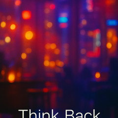 Think Back