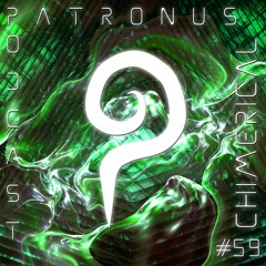 Patronus Podcast #59 - Chimerical
