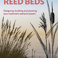 download PDF 📑 Permaculture Guide to Reed Beds: Designing, Building and Planting You