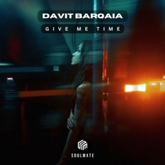 Davit Barqaia - Give Me Time