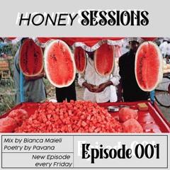 The Honey Sessions Ep 001