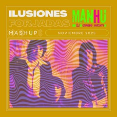 Ilusiones Forjadas Mashup