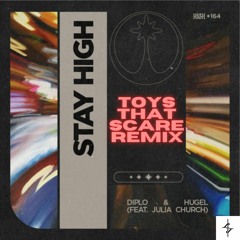 Diplo & HUGEL - Stay High (feat. Julia Church) (Toys That Scare Remix)