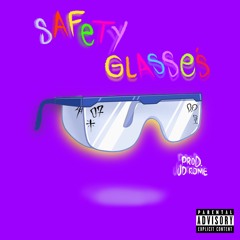 SAFETY GLASSES (PROD.JD ROME)