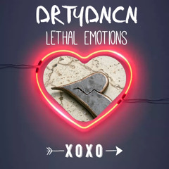DrtyDncn - Lethal Emotions (Original Mix)