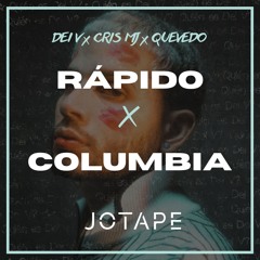 Dei V, Cris Mj, Quevedo - Rápido x Columbia (Jotape Mashup) [FREE DOWNLOAD]