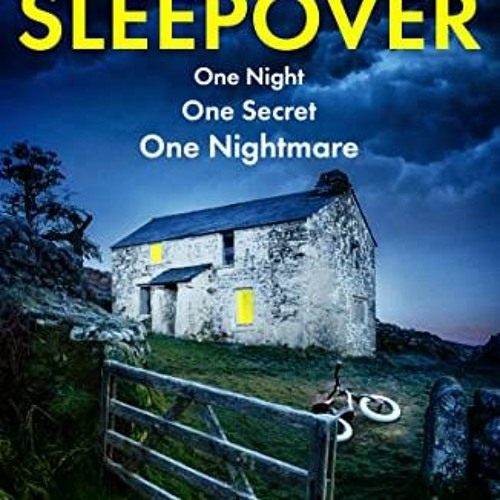 Read EPUB KINDLE PDF EBOOK The Sleepover: The BRAND NEW unputdownable, page-turning p