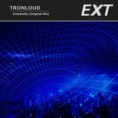 TronLoud - Immensity (Extended Mix)