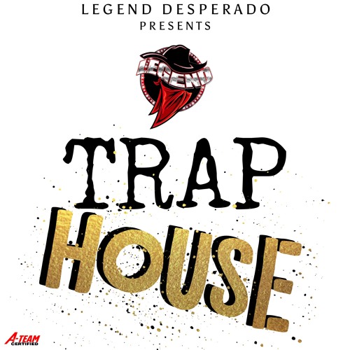 Stream LEGEND DESPERADO TRAP HOUSE MIX by DESPERADO LEGEND Listen