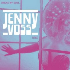 Break My Soul (JENNY VOSS REMIX)