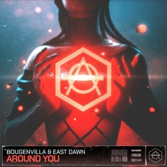 Bougenvilla & East Dawn - Around You