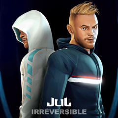 Jul - Irréversible