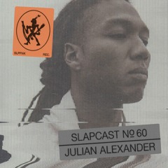 Julian Alexander - SLAPCAST060