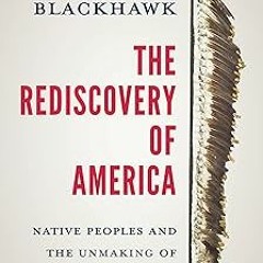 The Rediscovery of America: Native Peoples and the Unmaking of U.S. History (The Henry Roe Clou