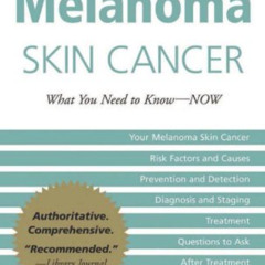 [Read] EPUB ✉️ QuickFACTS Melanoma Skin Cancer: What You Need to Know-NOW by  America